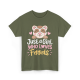 Just a Girl Who Loves Ferrets T-Shirt - Military Green