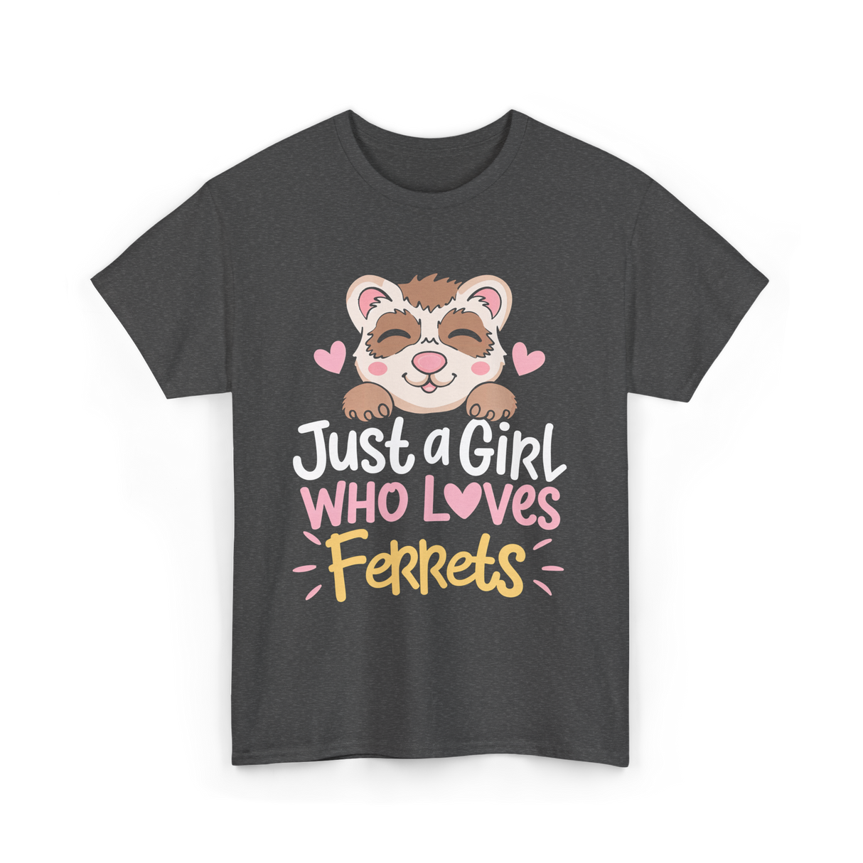 Just a Girl Who Loves Ferrets T-Shirt - Dark Heather