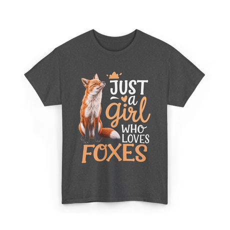 Just a Girl Who Loves Foxes Fox T-Shirt - Dark Heather