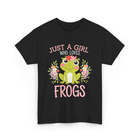 Just A Girl Who Loves Frogs T-Shirt - Black