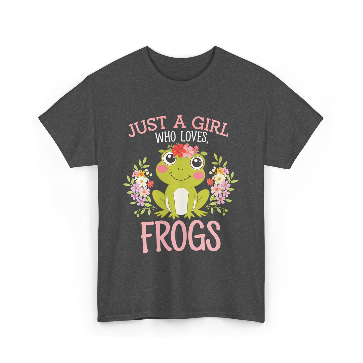 Just A Girl Who Loves Frogs T-Shirt - Dark Heather