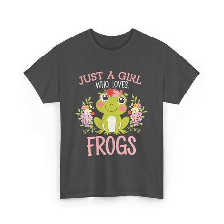 Just A Girl Who Loves Frogs T-Shirt - Dark Heather