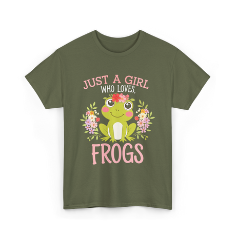 Just A Girl Who Loves Frogs T-Shirt - Military Green