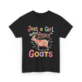 Just a Girl Who Loves Goats Goat T-Shirt - Black