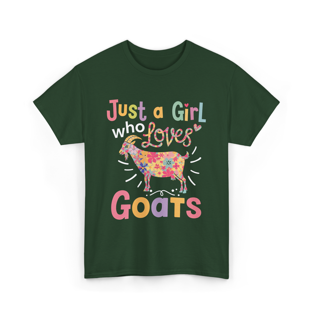 Just a Girl Who Loves Goats Goat T-Shirt - Forest Green