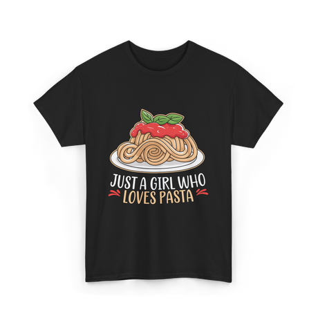 Just a Girl Who Loves Pasta Food T-Shirt - Black