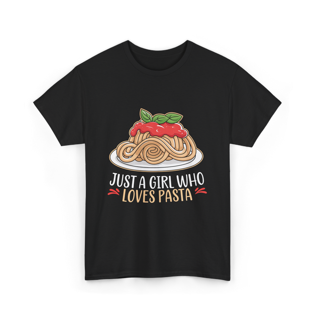 Just a Girl Who Loves Pasta Food T-Shirt - Black