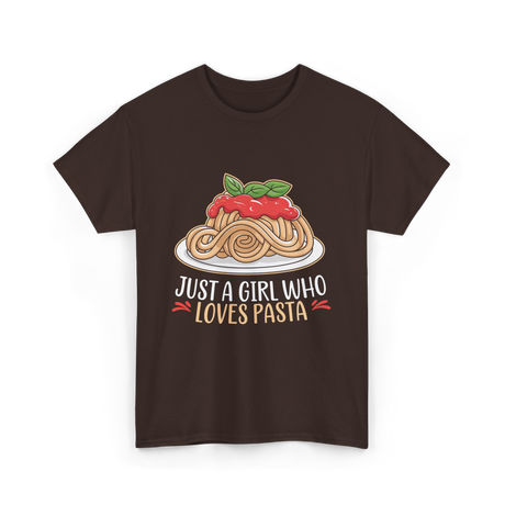 Just a Girl Who Loves Pasta Food T-Shirt - Dark Chocolate