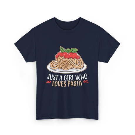 Just a Girl Who Loves Pasta Food T-Shirt - Navy