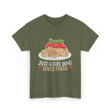 Just a Girl Who Loves Pasta Food T-Shirt - Military Green