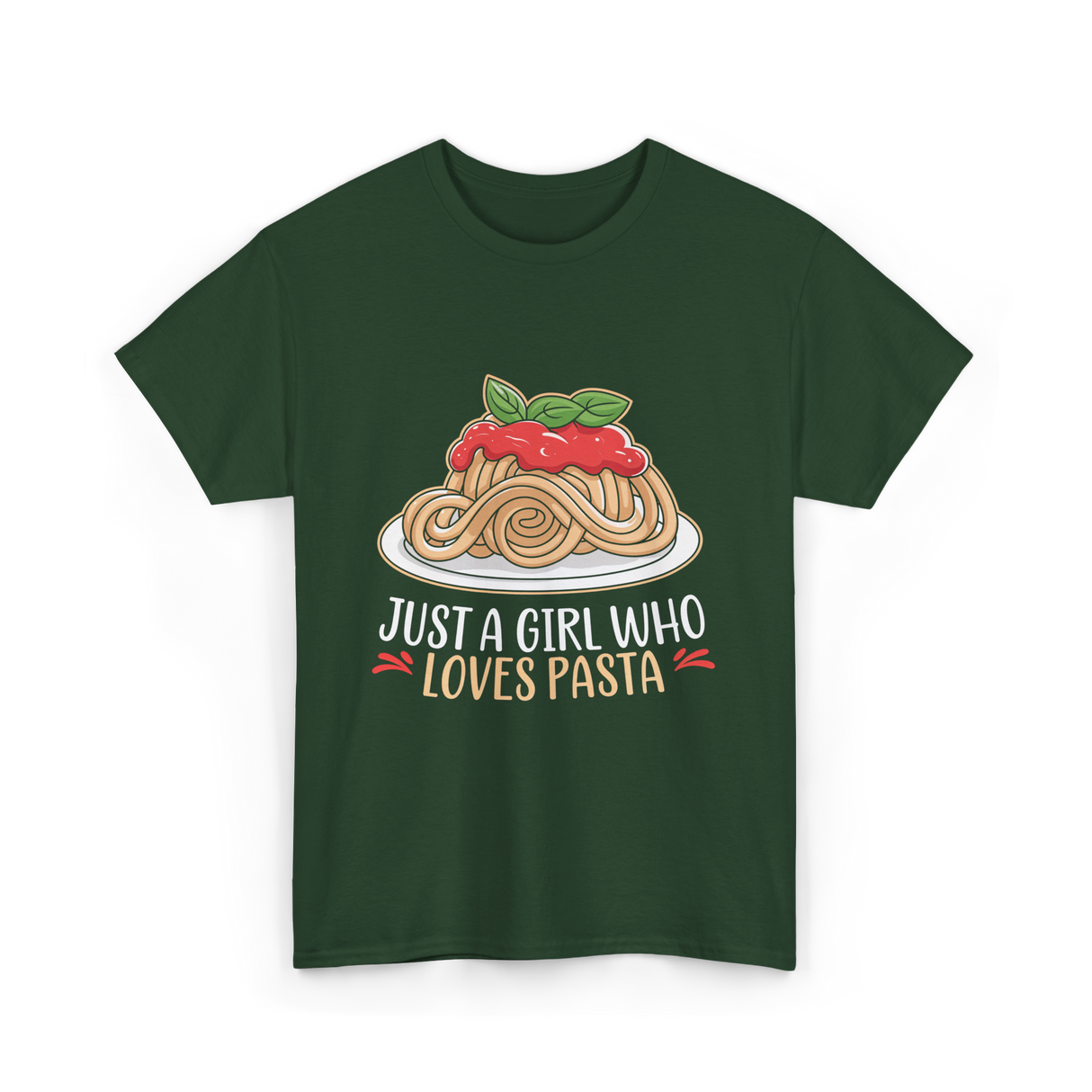 Just a Girl Who Loves Pasta Food T-Shirt - Forest Green