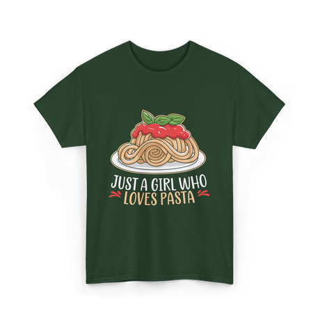 Just a Girl Who Loves Pasta Food T-Shirt - Forest Green