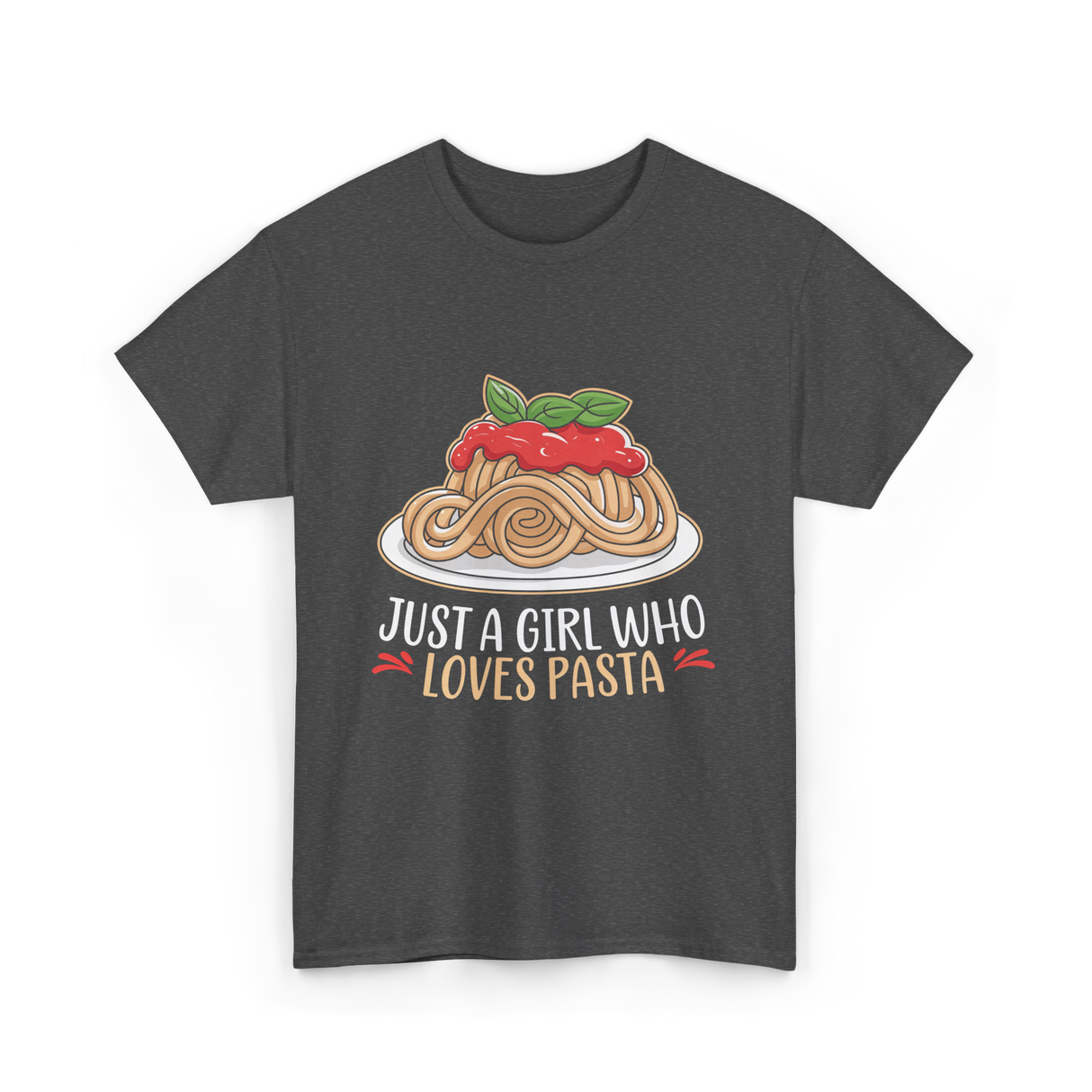 Just a Girl Who Loves Pasta Food T-Shirt - Dark Heather