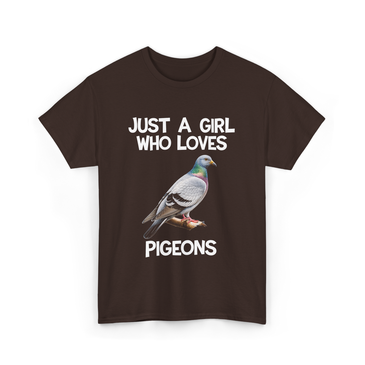 Just A Girl Who Loves Pigeons Pigeon T-Shirt - Dark Chocolate