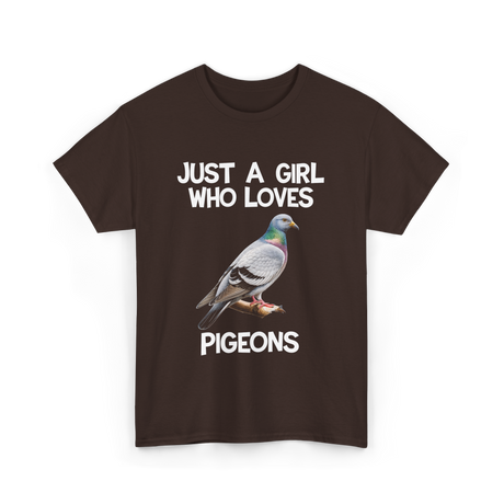 Just A Girl Who Loves Pigeons Pigeon T-Shirt - Dark Chocolate