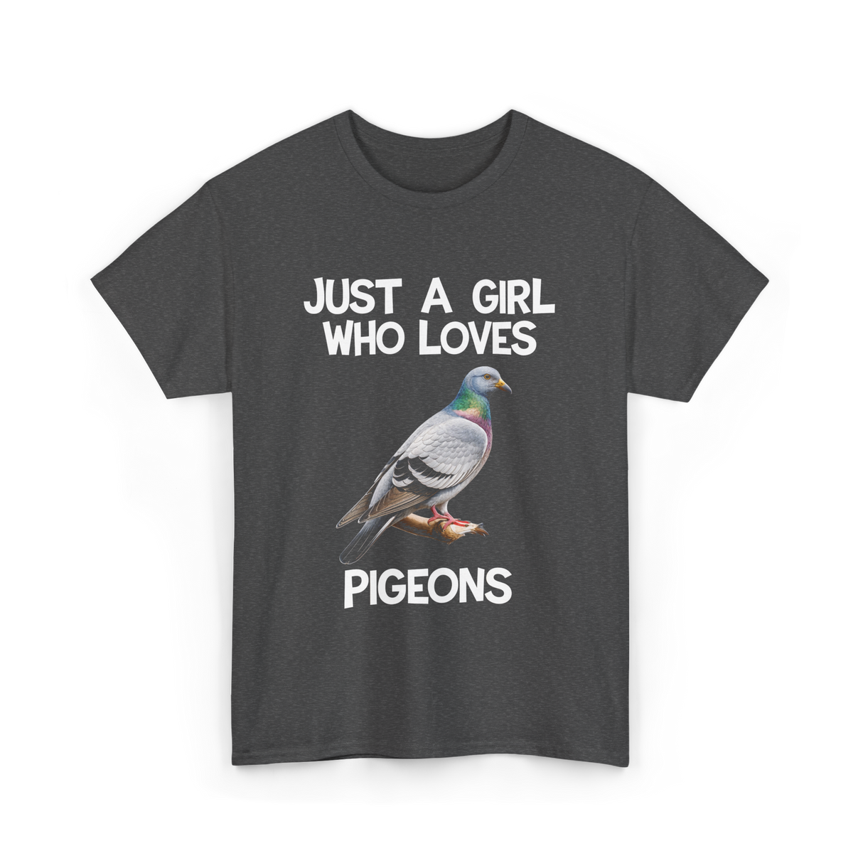 Just A Girl Who Loves Pigeons Pigeon T-Shirt - Dark Heather