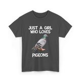 Just A Girl Who Loves Pigeons Pigeon T-Shirt - Dark Heather