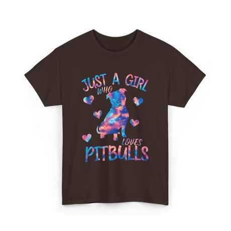 Just a Girl Who Loves Pitbulls Dog T-Shirt - Dark Chocolate