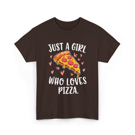 Just A Girl Who Loves Pizza T-Shirt - Dark Chocolate