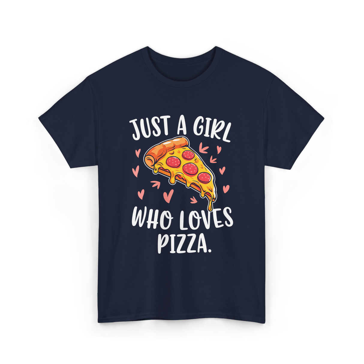 Just A Girl Who Loves Pizza T-Shirt - Navy