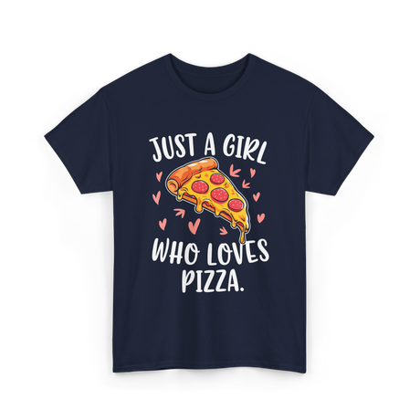 Just A Girl Who Loves Pizza T-Shirt - Navy