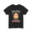 Just A Girl Who Loves Potatoes T-Shirt - Black