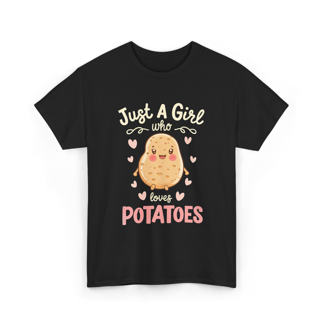 Just A Girl Who Loves Potatoes T-Shirt - Black