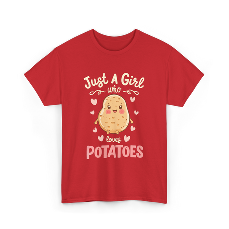 Just A Girl Who Loves Potatoes T-Shirt - Red