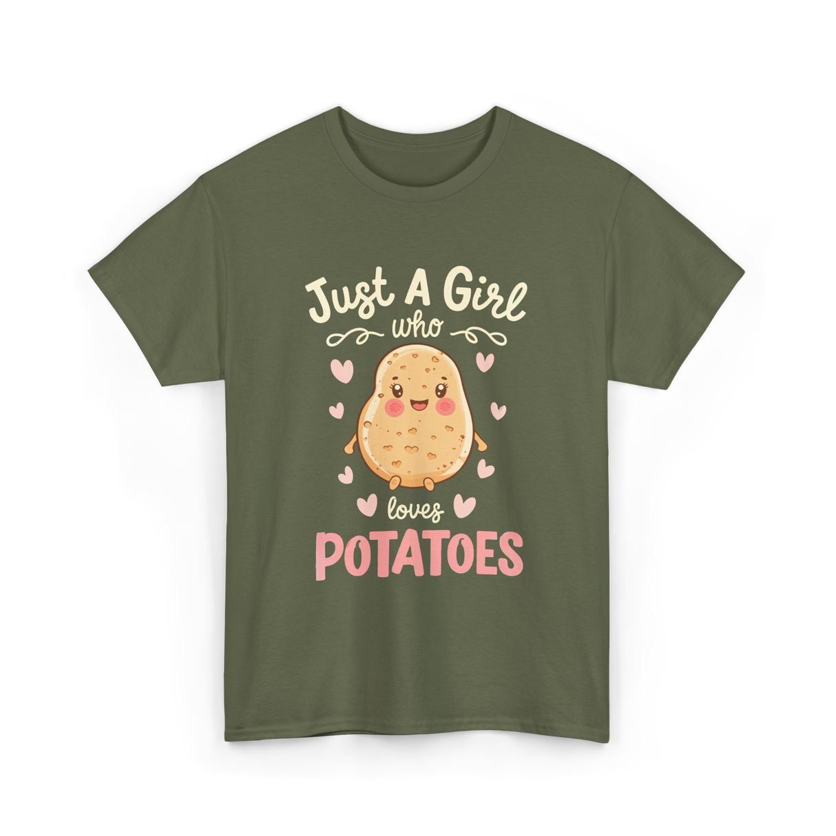 Just A Girl Who Loves Potatoes T-Shirt - Military Green