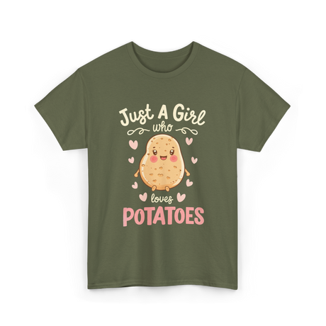 Just A Girl Who Loves Potatoes T-Shirt - Military Green