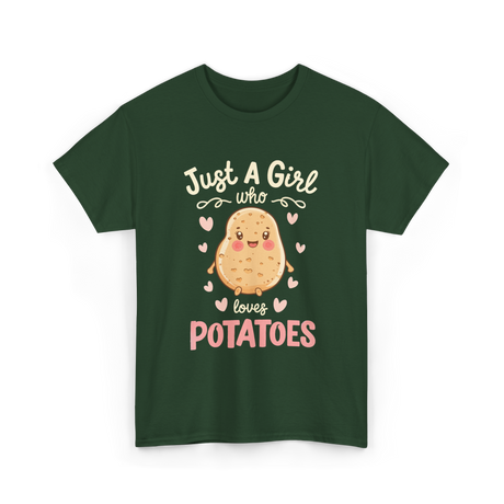 Just A Girl Who Loves Potatoes T-Shirt - Forest Green