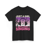 Just A Girl Who Loves Singing Music T-Shirt - Black