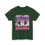 Just A Girl Who Loves Singing Music T-Shirt - Forest Green