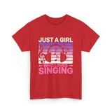 Just A Girl Who Loves Singing Music T-Shirt - Red