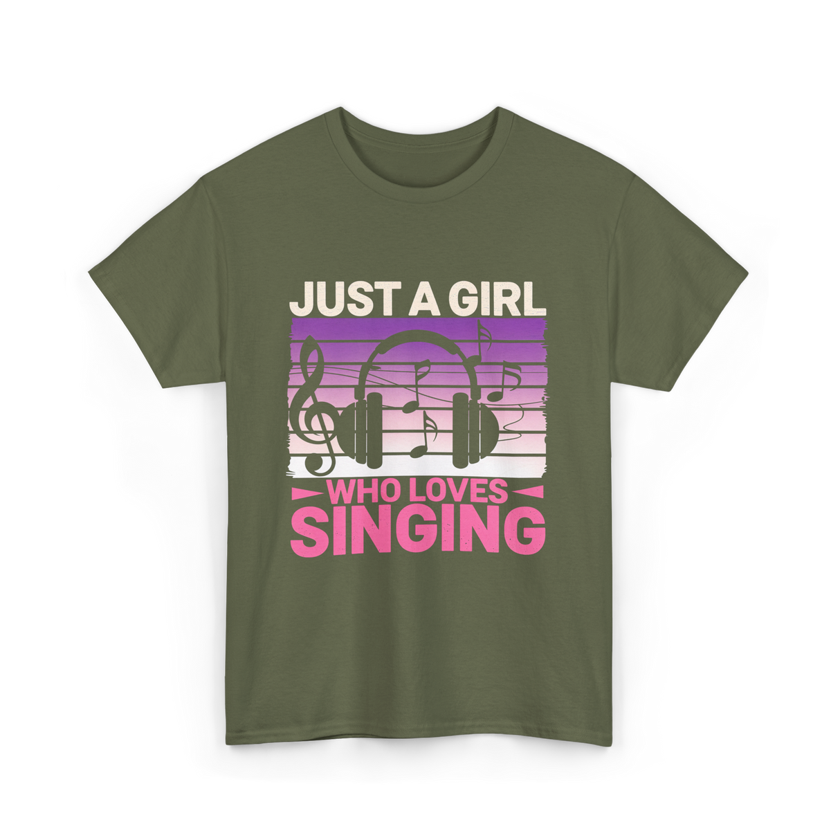 Just A Girl Who Loves Singing Music T-Shirt - Military Green