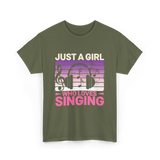 Just A Girl Who Loves Singing Music T-Shirt - Military Green