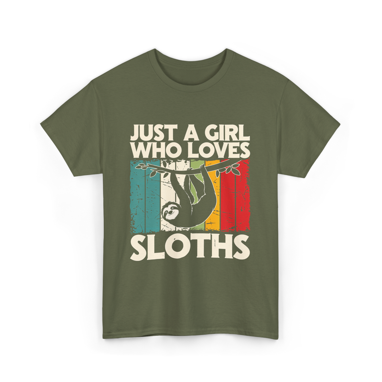 Just a Girl Who Loves Sloths T-Shirt - Military Green