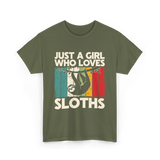 Just a Girl Who Loves Sloths T-Shirt - Military Green