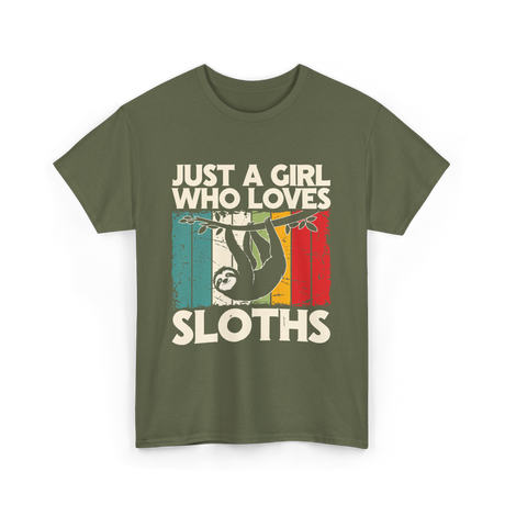 Just a Girl Who Loves Sloths T-Shirt - Military Green