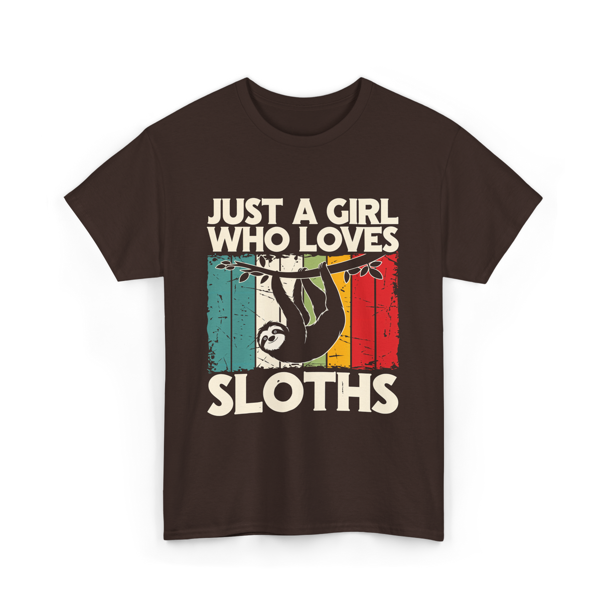 Just a Girl Who Loves Sloths T-Shirt - Dark Chocolate