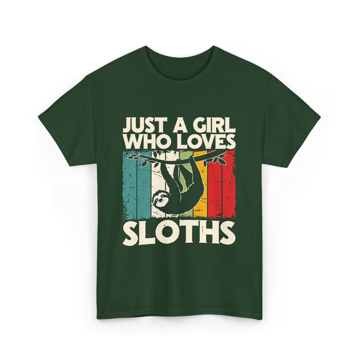 Just a Girl Who Loves Sloths T-Shirt - Forest Green