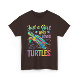 Just a Girl Who Loves Turtles T-Shirt - Dark Chocolate