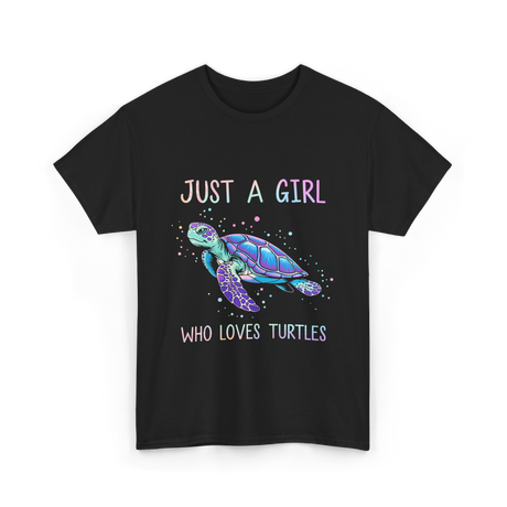 Just A Girl Who Loves Turtles Turtle T-Shirt - Black