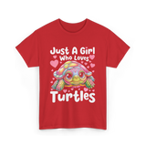 Just A Girl Who Loves Turtles Turtle T-Shirt - Red