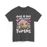 Just A Girl Who Loves Turtles Turtle T-Shirt - Dark Heather