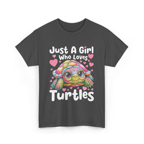 Just A Girl Who Loves Turtles Turtle T-Shirt - Dark Heather