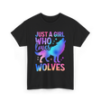 Just A Girl Who Loves Wolves T-Shirt - Black