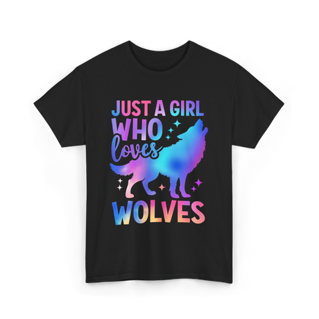 Just A Girl Who Loves Wolves T-Shirt - Black