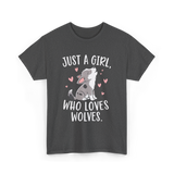 Just A Girl Who Loves Wolves T-Shirt - Dark Heather