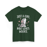 Just A Girl Who Loves Wolves T-Shirt - Forest Green